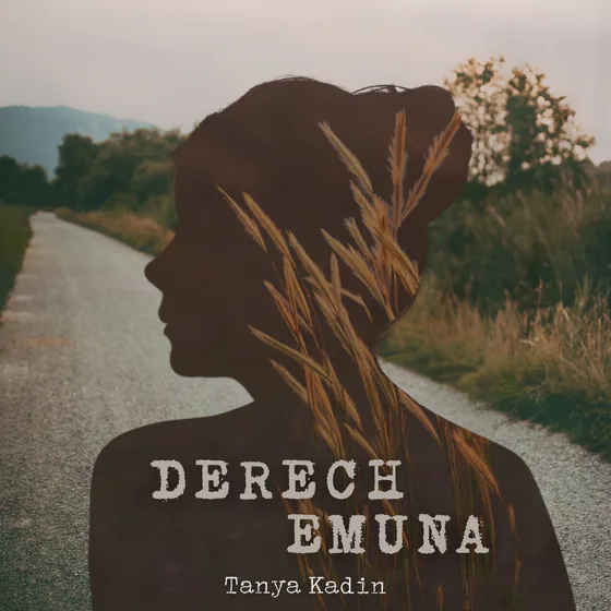 Derech Emuna — Tanya Kadin